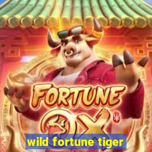 wild fortune tiger